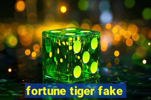 fortune tiger fake